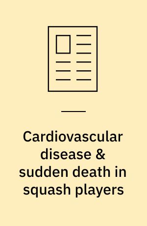 Cardiovascular disease & sudden death in squash players