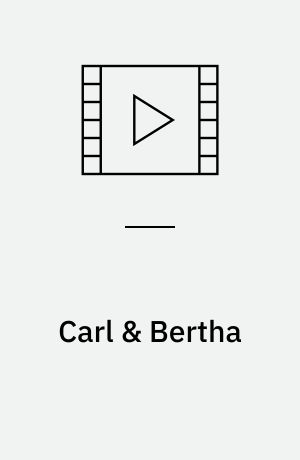 Carl & Bertha