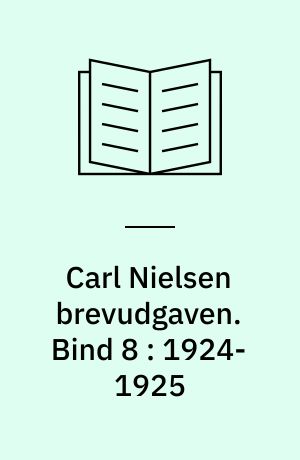 Carl Nielsen brevudgaven. Bind 8 : 1924-1925