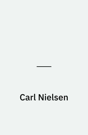 Carl Nielsen : fra bondedreng til komponist