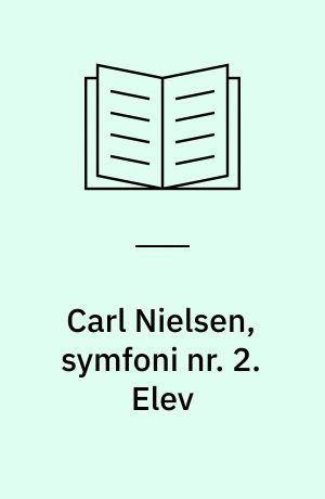 Carl Nielsen, symfoni nr. 2 : de fire temperamenter op. 16. Elev