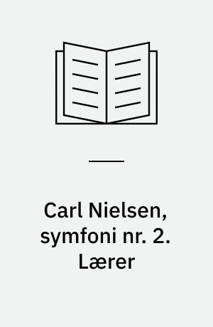 Carl Nielsen, symfoni nr. 2 : de fire temperamenter op. 16. Lærer