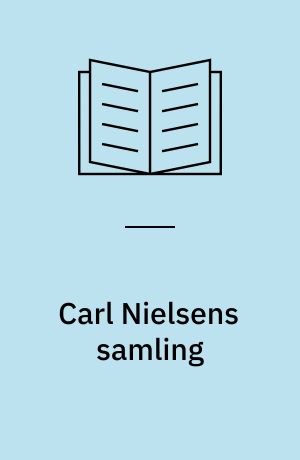 Carl Nielsens samling : Katalog over komponistens musikhåndskrifter i Det Kongelige Bibliotek