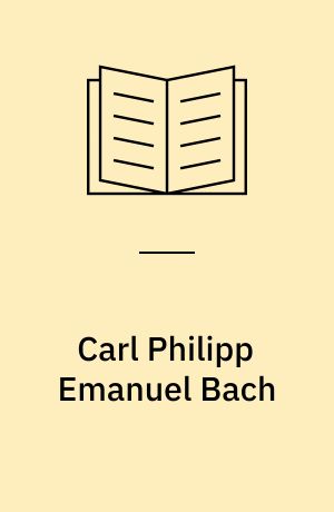 Carl Philipp Emanuel Bach : Musik und Literatur in Norddeutschland : Ausstellung zum 200. Todestag Bachs : Staats- und Universitätsbibliothek Hamburg - Carl von Ossietzky ..., Schleswig-Holsteinische Landesbibliothek Kiel ...