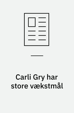 Carli Gry har store vækstmål