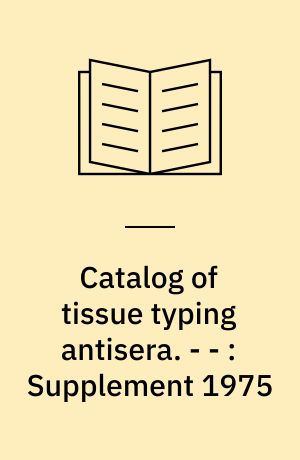 Catalog of tissue typing antisera. - - : Supplement 1975