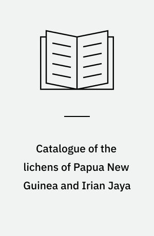 Catalogue of the lichens of Papua New Guinea and Irian Jaya