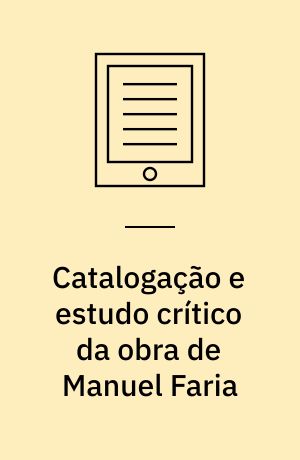 Catalogação e estudo crítico da obra de Manuel Faria