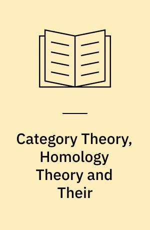 Category Theory, Homology Theory and Their : Applications : Proceedings of the Conference held at the Seattle Research Center June 24 - : July 19, 1968, Vol.: 2