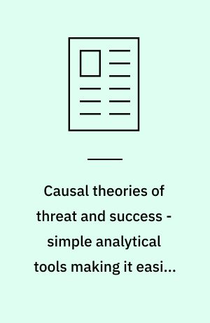 Causal theories of threat and success - simple analytical tools making it easier to assess, formulate, and validate military strategy