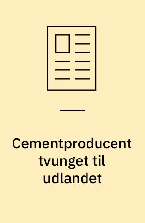 Cementproducent tvunget til udlandet