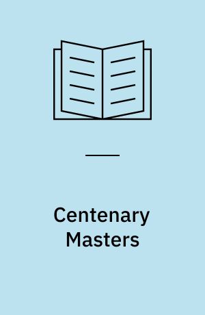Centenary Masters : Ten Aniversaries and a Tribute