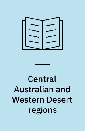 Central Australian and Western Desert regions : An annotated bibliography