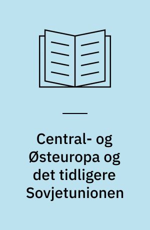 Central- og Østeuropa og det tidligere Sovjetunionen : reformer og økonomisk vækst : en analyse med særlig henblik på Danmarks eksportmuligheder i Central- og Østeuropa