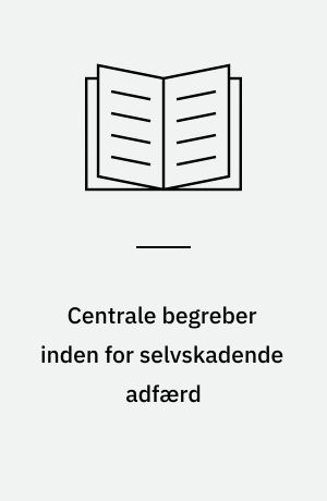 Centrale begreber inden for selvskadende adfærd