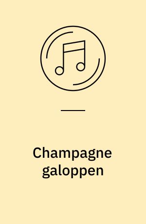 Champagne galoppen : syngespil i 5 billeder