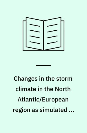 Changes in the storm climate in the North Atlantic/European region as simulated by GCM time-slice experiments at high resolution