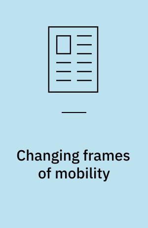Changing frames of mobility : the Stockholm congestion tax