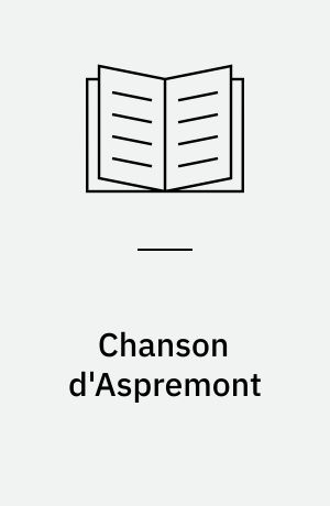 Chanson d'Aspremont : Manuscrit venise VI et textes anglo-normands inédits : British Musum Additional 35289 et Cheltenham 26119