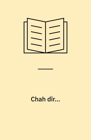 Chah dı̄r...