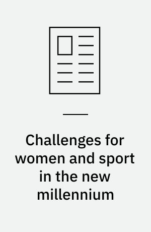 Challenges for women and sport in the new millennium