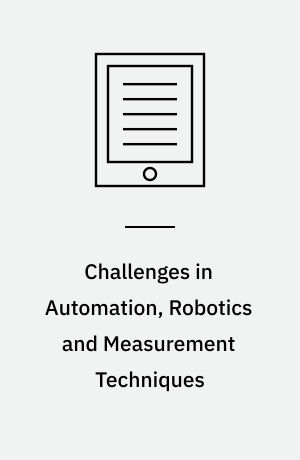 Challenges in Automation, Robotics and Measurement Techniques : Proceedings of AUTOMATION-2016, March 2-4, 2016, Warsaw, Poland
