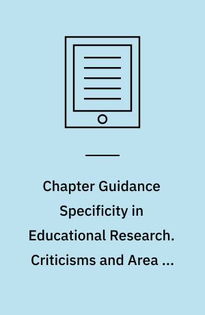 Chapter Guidance Specificity in Educational Research. Criticisms and Area of Intervention in Higher Education