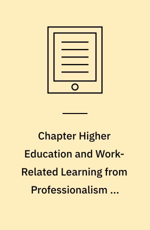 Chapter Higher Education and Work-Related Learning from Professionalism to Professionality