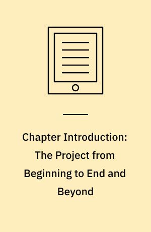 Chapter Introduction: The Project from Beginning to End and Beyond