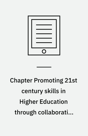 Chapter Promoting 21st century skills in Higher Education through collaboration and activities