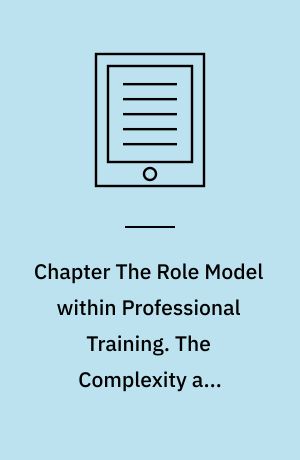 Chapter The Role Model within Professional Training. The Complexity and Flexibility of Education Professions
