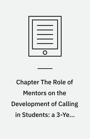 Chapter The Role of Mentors on the Development of Calling in Students: a 3-Year Investigation