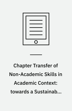 Chapter Transfer of Non-Academic Skills in Academic Context: towards a Sustainable Employability