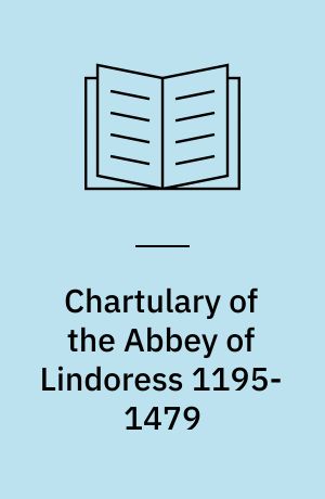 Chartulary of the Abbey of Lindoress 1195-1479