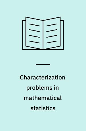 Characterization problems in mathematical statistics