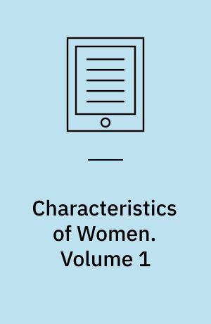 Characteristics of Women : Moral, Poetical and Historical. Volume 1