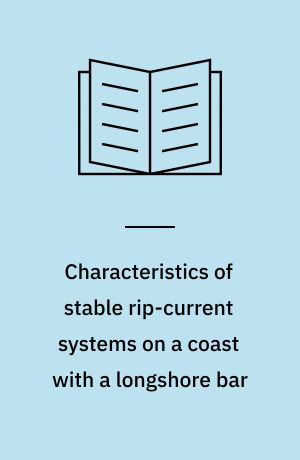 Characteristics of stable rip-current systems on a coast with a longshore bar