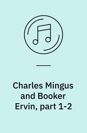 Charles Mingus and Booker Ervin, part 1-2 : the Savoy recordings