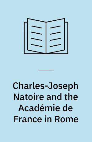 Charles-Joseph Natoire and the Académie de France in Rome : a re-evaluation