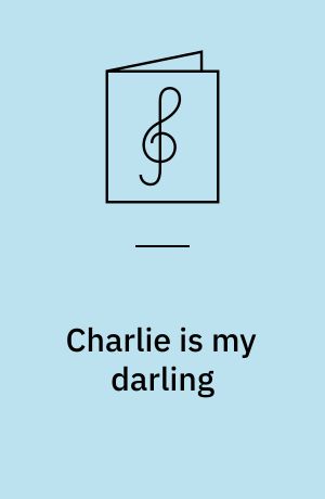 Charlie is my darling : skotsk folkesang: I ain't gonna grieve : negro spiritual