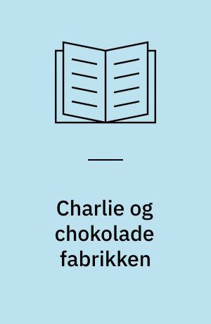 Charlie og chokolade fabrikken