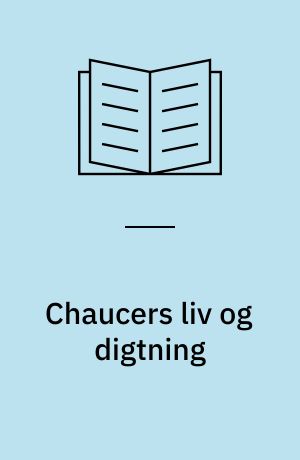 Chaucers liv og digtning