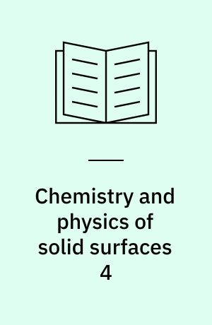 Chemistry and physics of solid surfaces 4