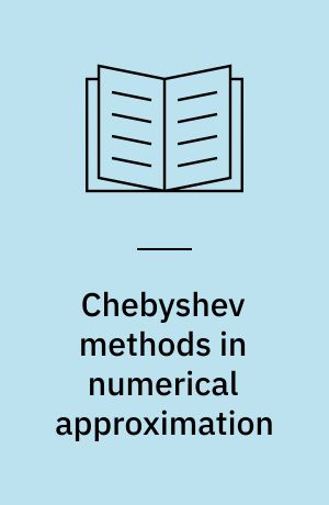 Chebyshev methods in numerical approximation