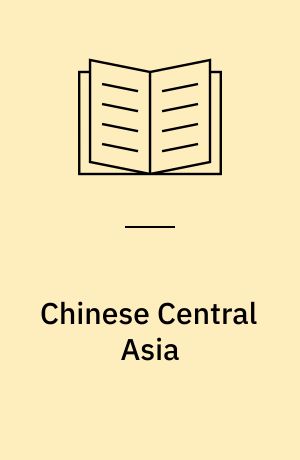 Chinese Central Asia : an account of travels in Northern Kashmir and Chinese Turkestan