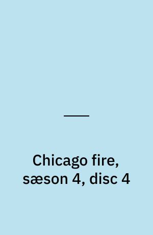 Chicago fire, sæson 4, disc 4