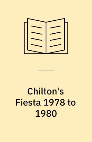Chilton's Fiesta 1978 to 1980 : covers all Fiesta models