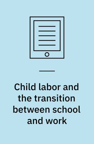Child labor and the transition between school and work