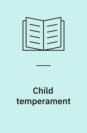 Child temperament : new thinking about the boundary between traits and illness