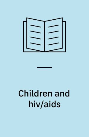 Children and hiv/aids : questioning vulnerability in Western Kenya : PhD thesis